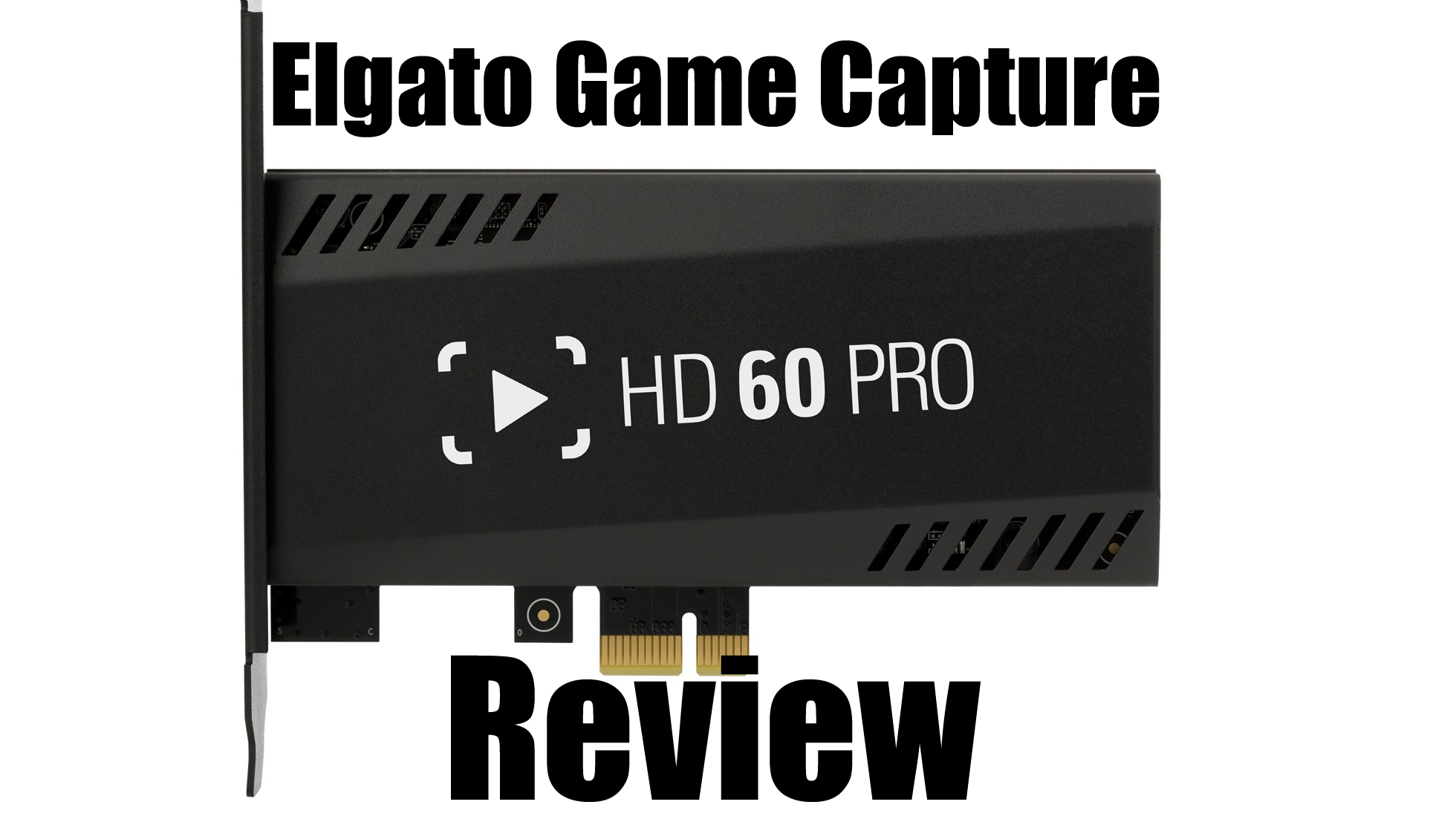 Elgato Game Capture HD60 Pro Review | hXcHector.com